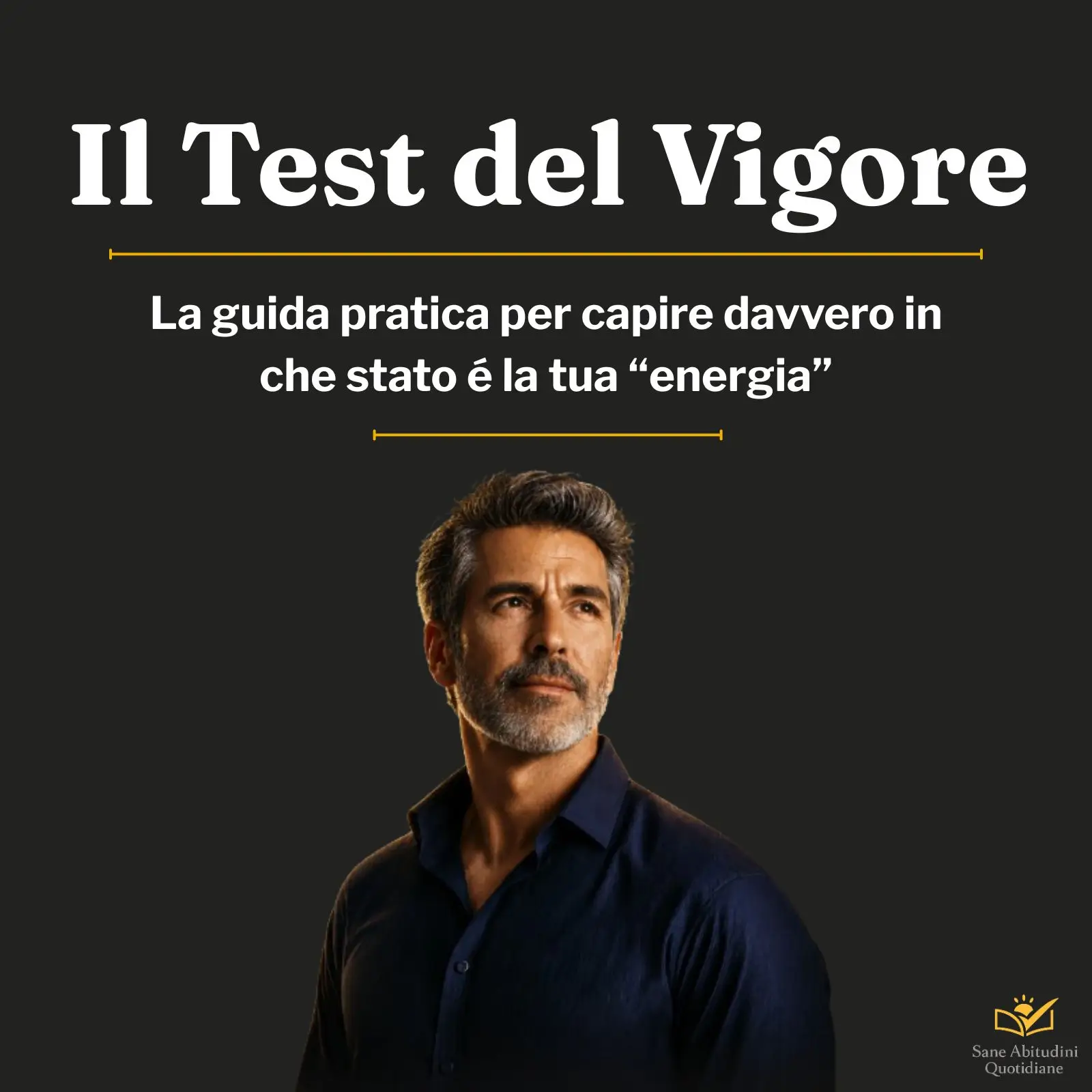 Copertina del Test del Vigore con un uomo over 50: la guida pratica per capire in che stato è la tua energia